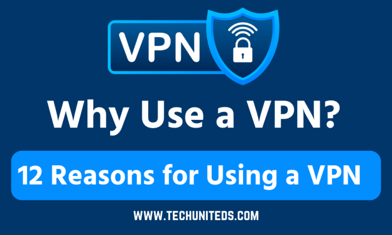 Why Use a VPN? 12 Reasons for Using a VPN