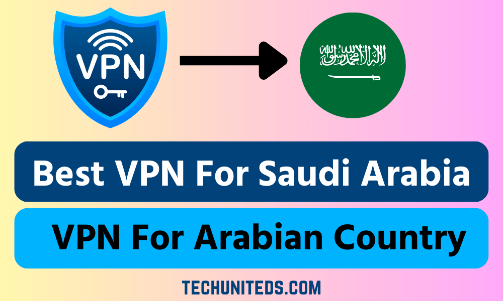 Best VPN For Saudi Arabia